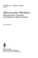 Cover of: Microvascular mechanics: hemodynamics of systemic and pulmonary microcirculation