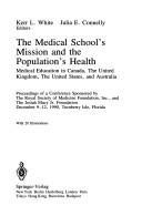 Cover of: The Medical school's mission and the population's health: medical education in Canada, the United Kingdom, the United States, and Australia