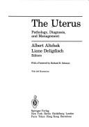 Cover of: The Uterus: pathology, diagnosis, and management