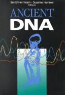 Cover of: Ancient DNA: recovery and analysis of genetic material from paleontological, archaeological, museum, medical, and forensic specimens