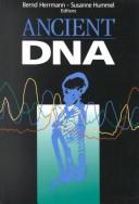 Cover of: Ancient Dna: Recovery and Analysis of Genetic Material From Paleontological, Archaeological, Museum, Medical, and Forensic Specimens