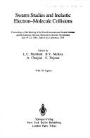 Swarm studies and inelasitc electron-molecule collisions by International Swarm Seminar (4th 1985 Tahoe City, Calif.), L. C. Pitchford, B. V. McKoy, A. Chutjian