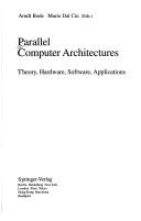 Cover of: Parallel Computer Architectures: Theory, Hardware, Software, Applications (Lecture Notes in Computer Science)