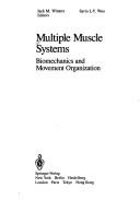 Cover of: Multiple muscle systems: biomechanics and movement organization