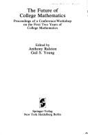 Cover of: The Future of college mathematics: proceedings of a conference/workshop on the first two years of college mathematics