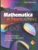 Cover of: Mathematica in theoretical physics: selected examples from classical mechanics to fractals