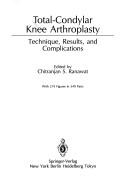 Cover of: Total-condylar knee arthroplasty: technique, results, and complications