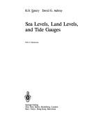 Sea levels, land levels, and tide gauges by K. O. Emery, K.O. Emery, David G. Aubrey