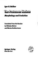 Cover of: The Protozoan Nucleus: Morphology and Evolution : Cell Biology Monographs (Cell biology monographs)