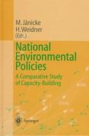 Cover of: National environmental policies by Martin Jänicke, Helmut Weidner, eds., in collaboration with H. Jörgens.