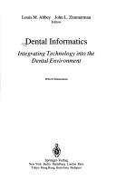 Cover of: Dental informatics: integrating technology into the dental environment