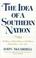 Cover of: The idea of a Southern nation