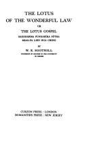 Cover of: The lotus of the wonderful law, or, The lotus gospel = by [translated] by W.E. Soothill.