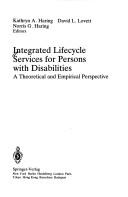 Cover of: Integrated Lifecycle Services for Persons with Disabilities: A Theoretical and Empirical Perspective (Disorders of Human Learning, Behavior, and Communication)