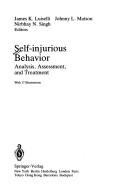 Cover of: Self-injurious behavior by James K. Luiselli, Johnny L. Matson, Nirbhay N. Singh, editors.