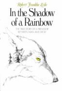 Cover of: In the Shadow of a Rainbow by Robert Franklin Leslie