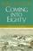 Cover of: Coming into Eighty
