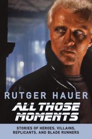 Cover of: All Those Moments by Rutger Hauer, Patrick Quinlan