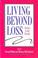 Cover of: Living beyond loss