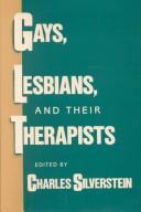 Cover of: Gays, lesbians, and their therapists by edited by Charles Silverstein.