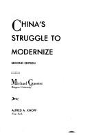 Cover of: China's struggle to modernize by Michael Gasster