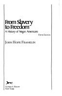 Cover of: From Slavery to Freedom by John Hope Franklin, Alfred A. Moss Jr., Evelyn Brooks Higginbotham, John Hope Franklin