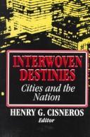 Cover of: Interwoven Destinies: Cities and the Nation