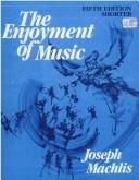 Cover of: The enjoyment of music by Joseph Machlis, Joseph Machlis