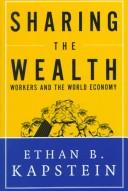 Cover of: Sharing the Wealth by Ethan B. Kapstein, Ethan B. Kapstein