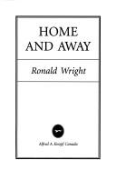 Cover of: Home And Away by Ronald Wright