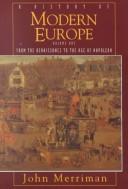 Cover of: A History of Modern Europe: From the Renaissance to the Age of Napolean