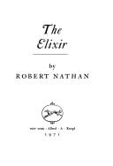 Cover of: The elixir by Robert Nathan