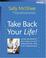 Cover of: Take Back Your Life!