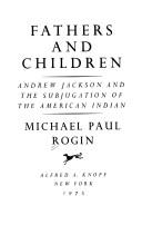 Cover of: Fathers and children: Andrew Jackson and the subjugation of the American Indian