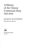 Cover of: History of the Chinese Communist Party 1929-1949 by Guillermaz                   J