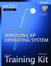 MCDST Self-Paced Training Kit (Exam 70-271): Supporting Users and Troubleshooting a Microsoft  Windows  XP Operating System (Pro - Certification) by Walter J. Glenn