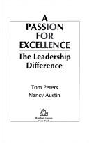 Cover of: A passion for excellence by Tom Peters, Nancy Austin. --