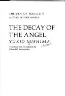 Cover of: The Decay of the Angel (The Sea of Fertility [4]) by Yukio Mishima