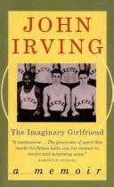 Cover of: The Imaginary Girlfriend by John Irving, John Irving