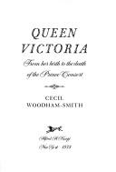 Queen Victoria, from her birth to the death of the Prince Consort by Cecil Woodham Smith