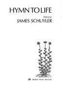 Cover of: Hymn to life; poems by James Schuyler