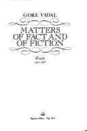 Cover of: Matters of fact and fiction by Gore Vidal, Gore Vidal