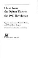 Cover of: China from the opium wars to the 1911 revolution by Jean Chesneaux