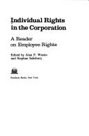 Individual rights in the corporation by Stephan Salisbury, Alan F. Westin