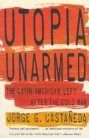 Cover of: Utopia Unarmed by Jorge Castaneda, Jorge Castaneda