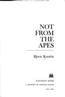 Cover of: Not from the Apes: A History of Man's Origin and Evolution