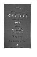 Cover of: The Choices We Made by Angela Bonavoglia