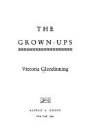 Cover of: The grown-ups | Victoria Glendinning