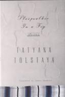 Cover of: Sleepwalker in a fog by Tatʹi͡ana Tolstai͡a, Tatʹi︠a︡na Tolstai︠a︡