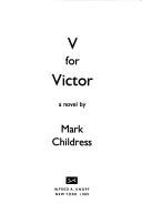 Cover of: V For Victor by Mark Childress